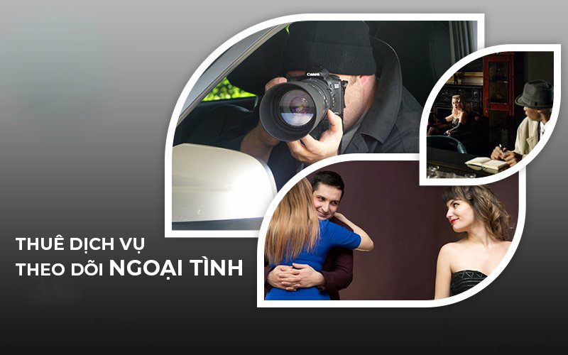 Thuê dịch vụ theo dõi ngoại tình